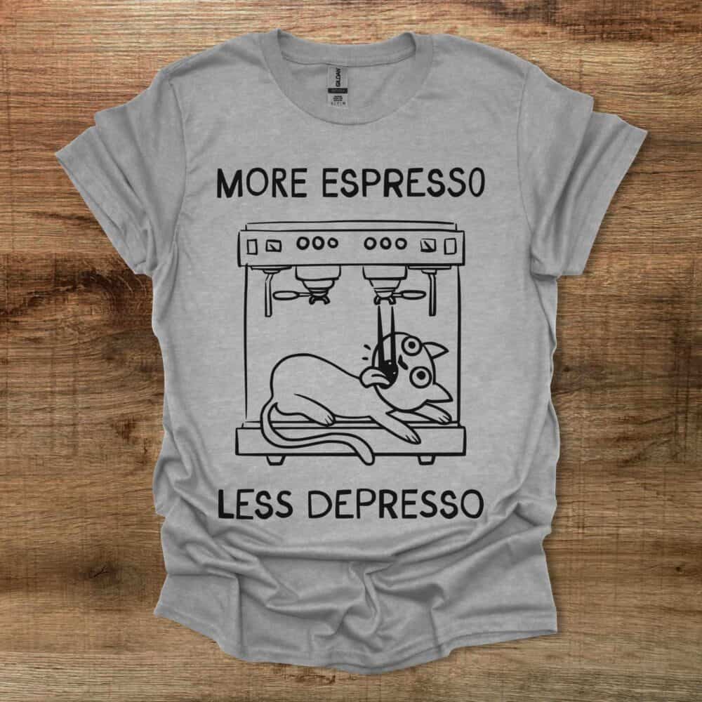 More Espresso Less Depresso Cat Sport Grey T-Shirt Unisex More Espresso Less Depresso Cat Sport Grey T Shirt Unisex