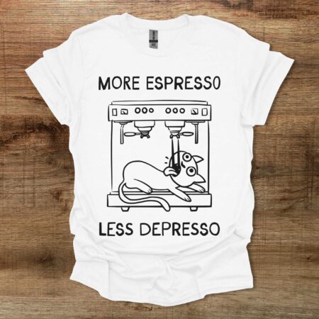 More Espresso Less Depresso Cat White T Shirt Unisex