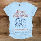 More Espresso Less Depresso Mascot Light Blue