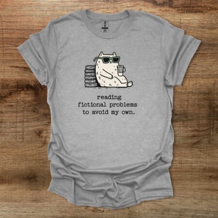 Reading Fictional Problems To Avoid My Own Sport Grey T Shirt Unisex