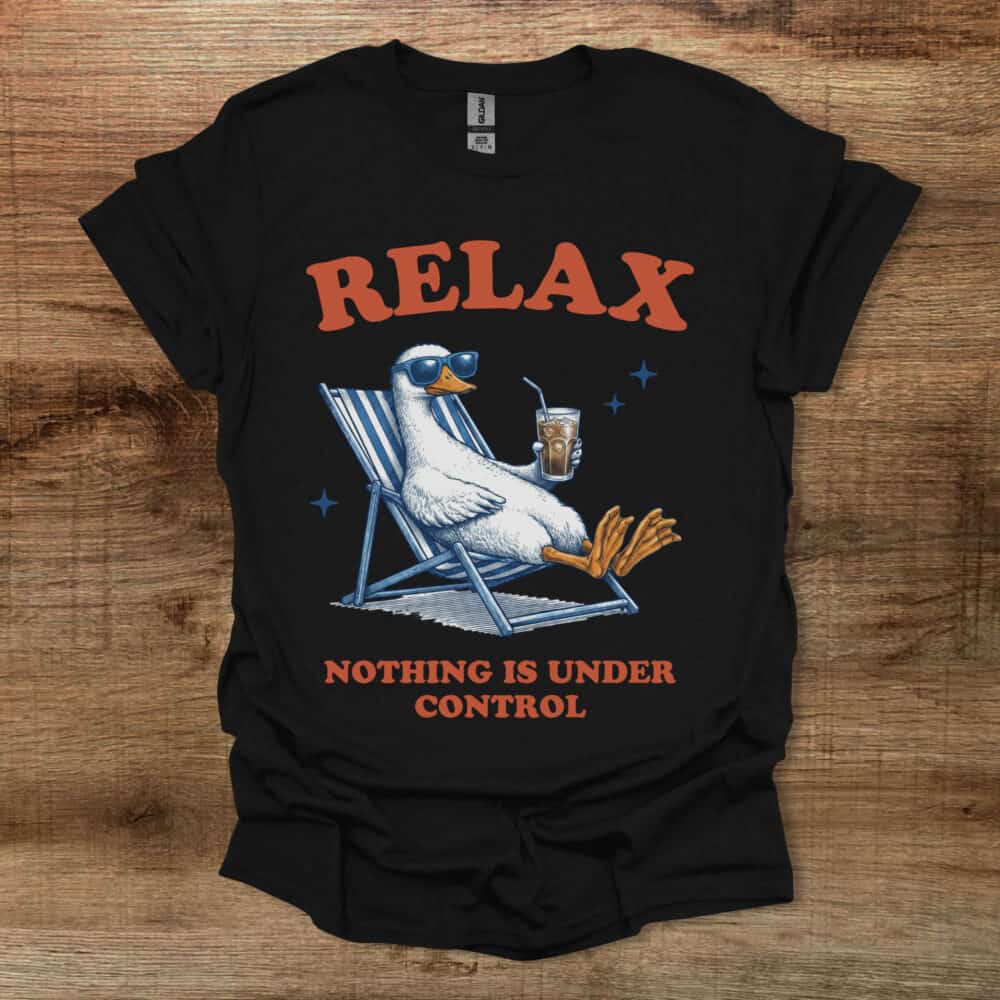Relax Nothing is Under Control Iced Coffee Goose Black T-Shirt Unisex Relax Nothing is Under Control Iced Coffee Goose Black T Shirt Unisex