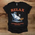 Relax Nothing is Under Control Iced Coffee Goose Black T Shirt Unisex