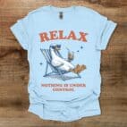 Relax Nothing is Under Control Iced Coffee Goose Light Blue