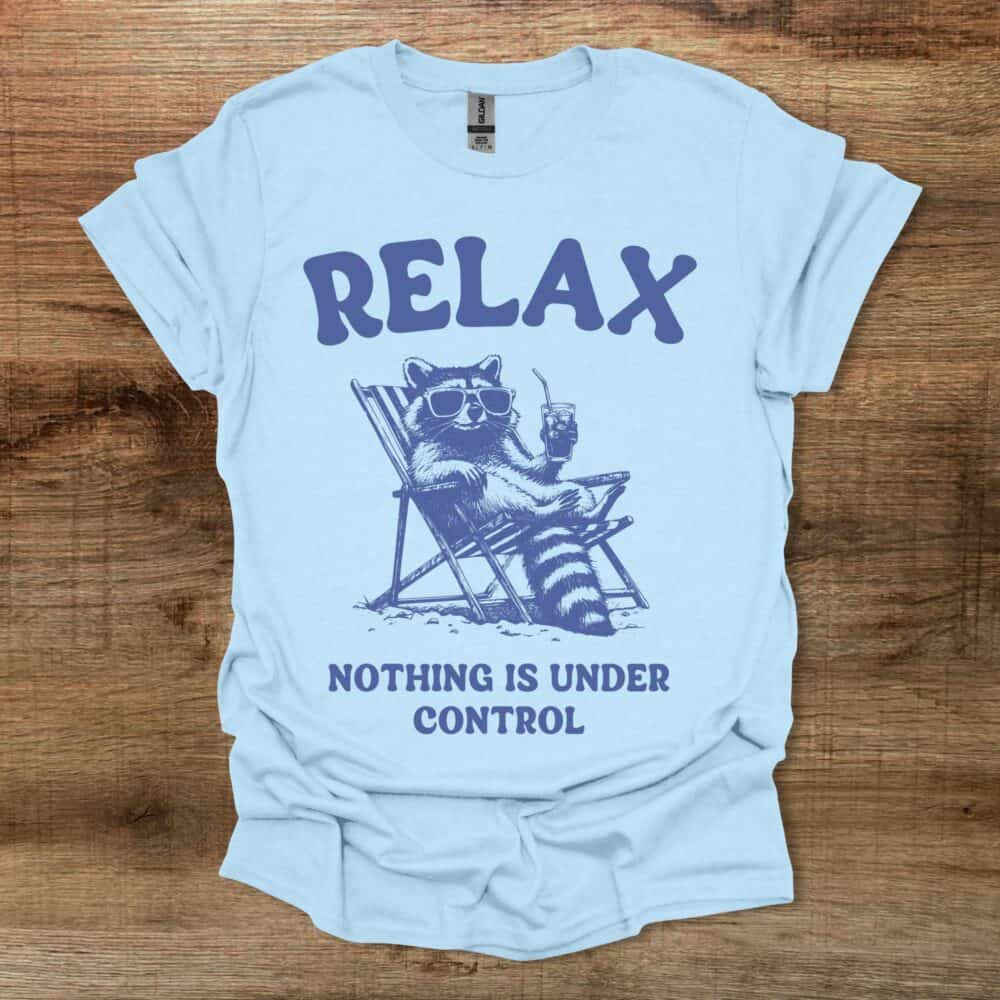Relax Nothing is Under Control Iced Coffee Raccoon Light Blue Relax Nothing is Under Control Iced Coffee Raccoon Light Blue