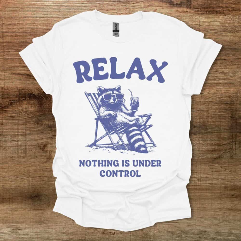 Relax Nothing is Under Control Iced Coffee Raccoon White T-Shirt Unisex Relax Nothing is Under Control Iced Coffee Raccoon White T Shirt Unisex