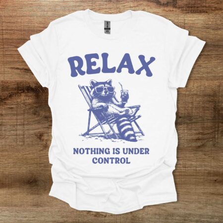Relax Nothing is Under Control Iced Coffee Raccoon White T Shirt Unisex