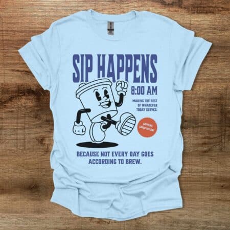 Sip Happens Coffee Mascot Light Blue