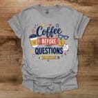 Coffee Before Questions Teacher Sport Grey T Shirt Unisex