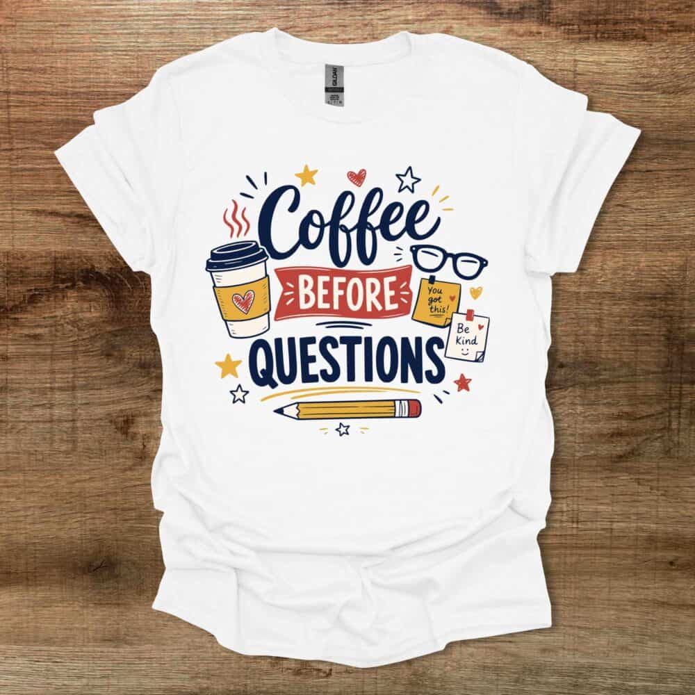 Coffee Before Questions Teacher White T-Shirt Unisex Coffee Before Questions Teacher White T Shirt Unisex