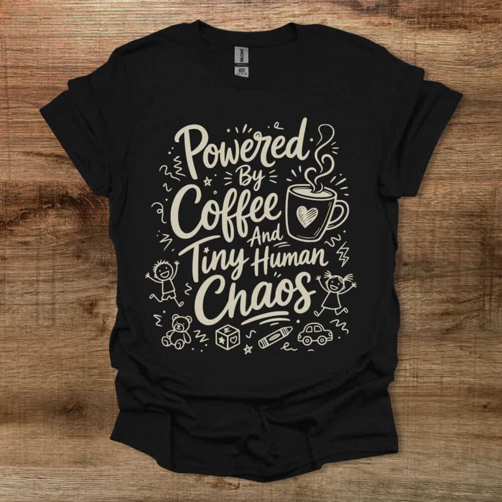 Powered by Coffee and Tiny Human Chaos Black T-Shirt Unisex Powered by Coffee and Tiny Human Chaos Black T Shirt Unisex