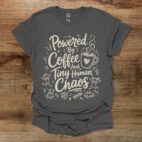 Powered by Coffee and Tiny Human Chaos Charocal T Shirt Unisex