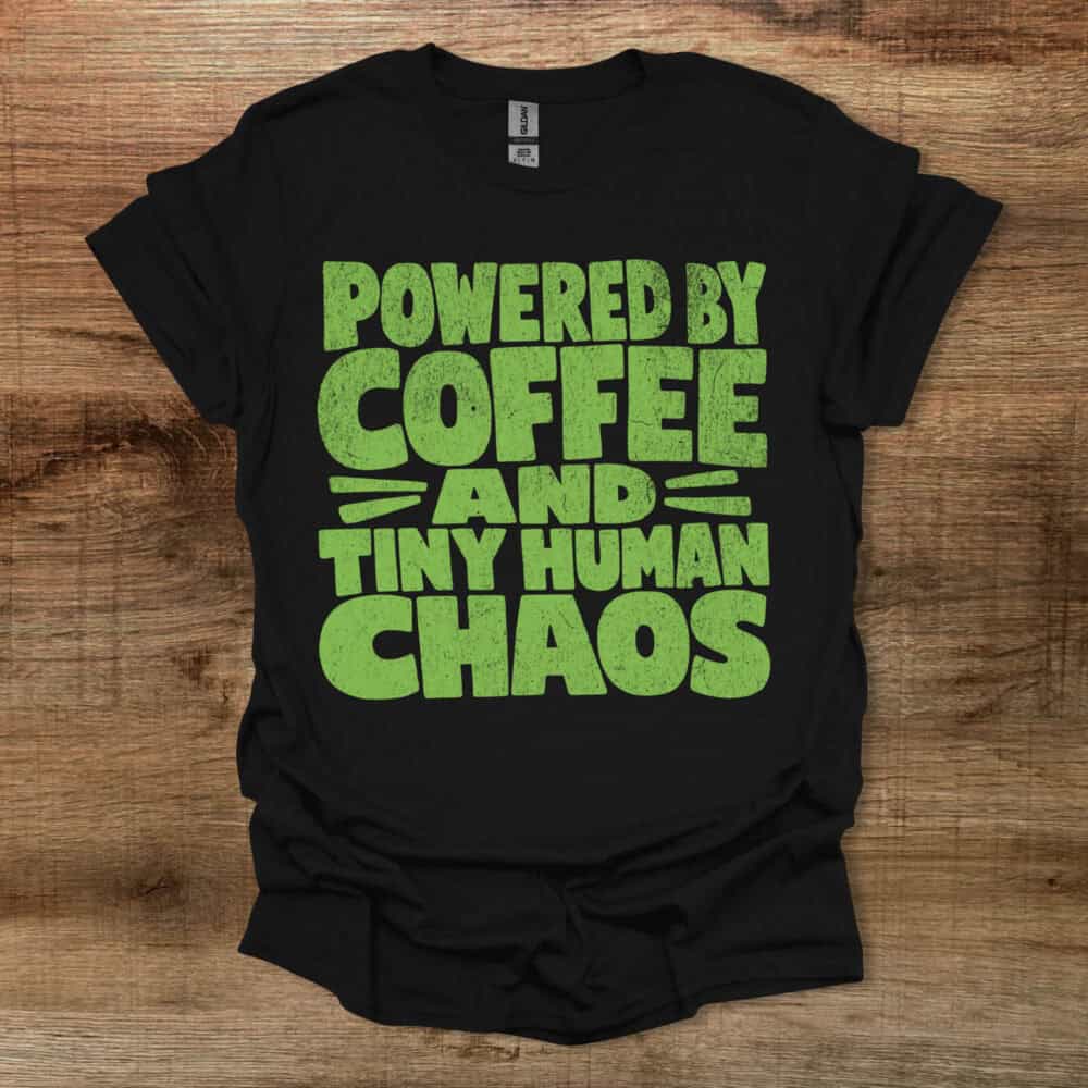 Powered by Coffee and Tiny Human Chaos Diststressed Black T-Shirt Unisex Powered by Coffee and Tiny Human Chaos Diststressed Black T Shirt Unisex