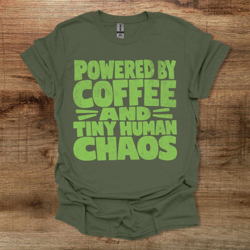 Powered by Coffee and Tiny Human Chaos Diststressed Military Green T-Shirt Unisex Powered by Coffee and Tiny Human Chaos Diststressed Military Green T Shirt Unisex