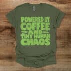 Powered by Coffee and Tiny Human Chaos Diststressed Military Green T Shirt Unisex