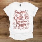 Powered by Coffee and Tiny Human Chaos White T Shirt Unisex