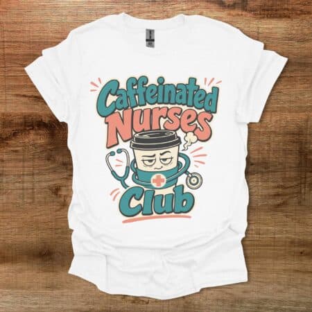 Caffeinated Nurses Club Halftone White T Shirt Unisex