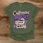 Caffeinated Nurses Club Military Green T Shirt Unisex