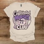 Caffeinated Nurses Club Natural T Shirt Unisex