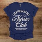 Caffeinated Nurses Club Typography Navy T Shirt Unisex