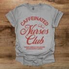 Caffeinated Nurses Club Typography Sport Grey T Shirt Unisex