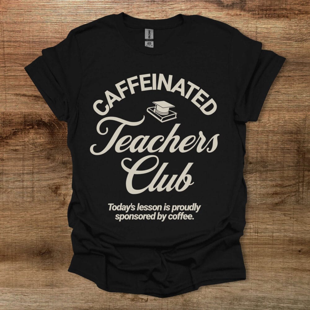 Caffeinated Teachers Club Typography Coffee Black T-Shirt Unisex Caffeinated Teachers Club Typography Coffee Black T Shirt Unisex