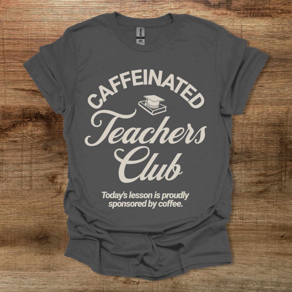 Caffeinated Teachers Club Typography Coffee Charocal T-Shirt Unisex Caffeinated Teachers Club Typography Coffee Charocal T Shirt Unisex