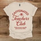 Caffeinated Teachers Club Typography Coffee Natural T Shirt Unisex
