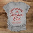 Caffeinated Teachers Club Typography Coffee Sport Grey T Shirt Unisex