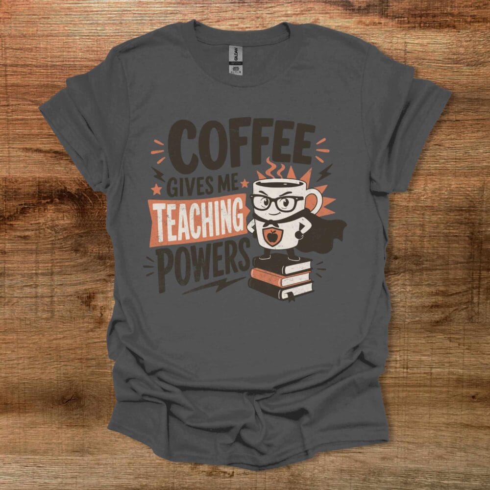 Coffee Gives Me Teaching Powers Teacher Charocal T-Shirt Unisex Coffee Gives Me Teaching Powers Teacher Charocal T Shirt Unisex