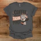 Coffee Gives Me Teaching Powers Teacher Charocal T Shirt Unisex