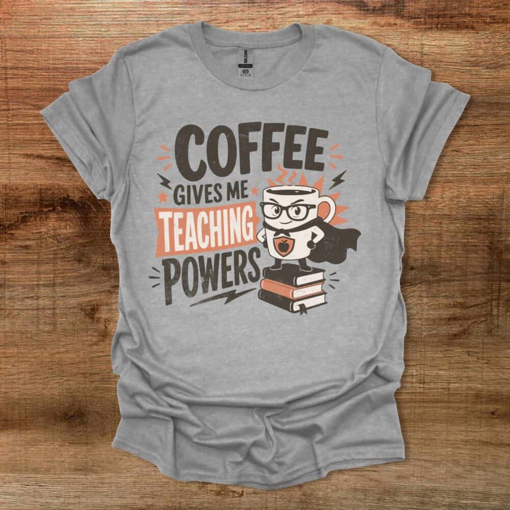 Coffee Gives Me Teaching Powers Teacher Sport Grey T-Shirt Unisex Coffee Gives Me Teaching Powers Teacher Sport Grey T Shirt Unisex