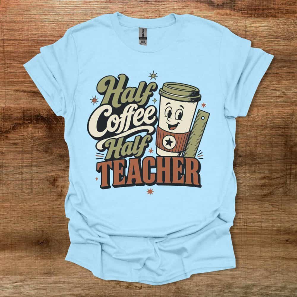 Half Coffee Half Teacher Light Blue Half Coffee Half Teacher Light Blue