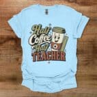 Half Coffee Half Teacher Light Blue