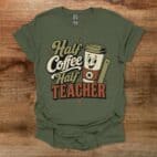 Half Coffee Half Teacher Military Green T Shirt Unisex