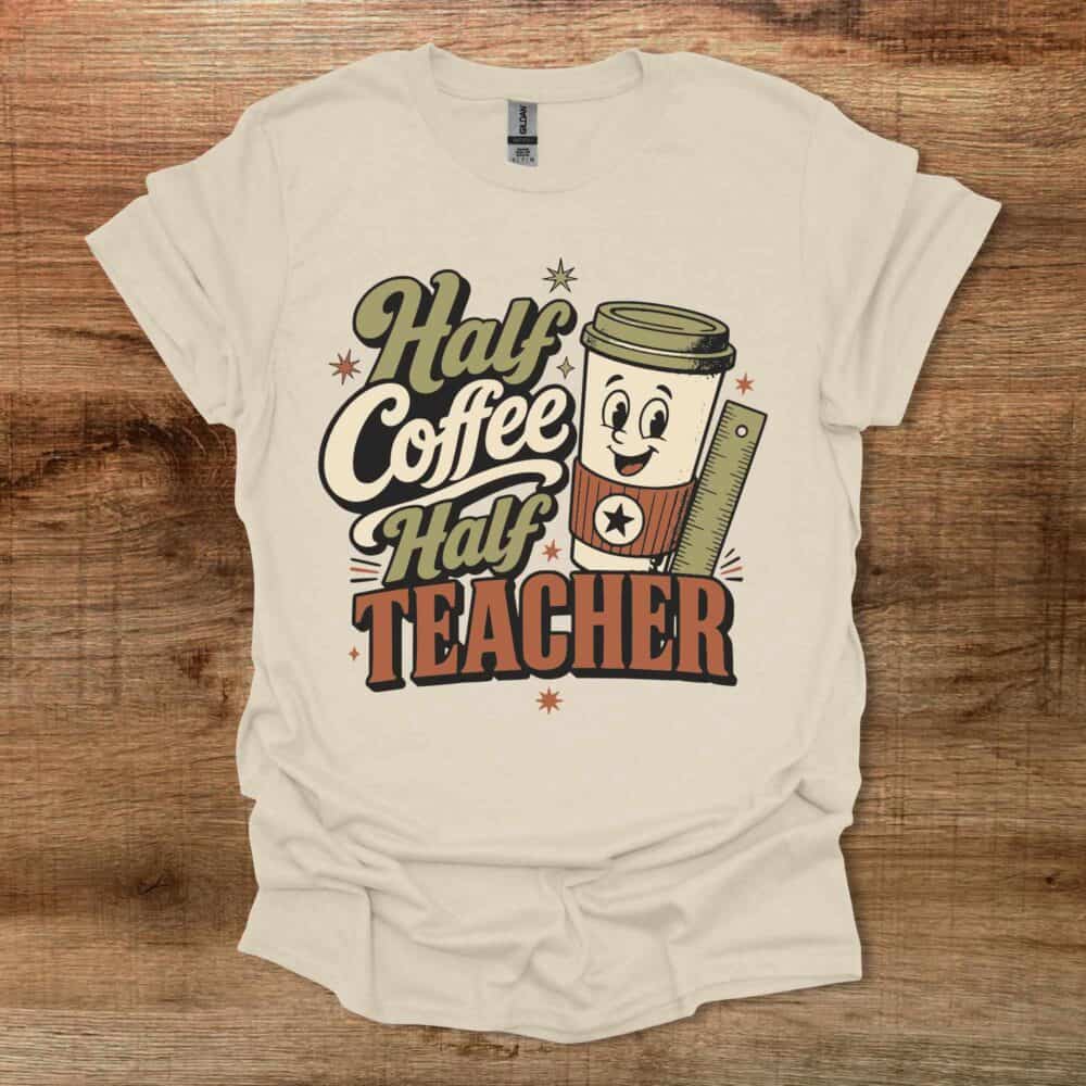 Half Coffee Half Teacher Natural T-Shirt Unisex Half Coffee Half Teacher Natural T Shirt Unisex