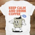 Keep Calm And Drink Coffee 300