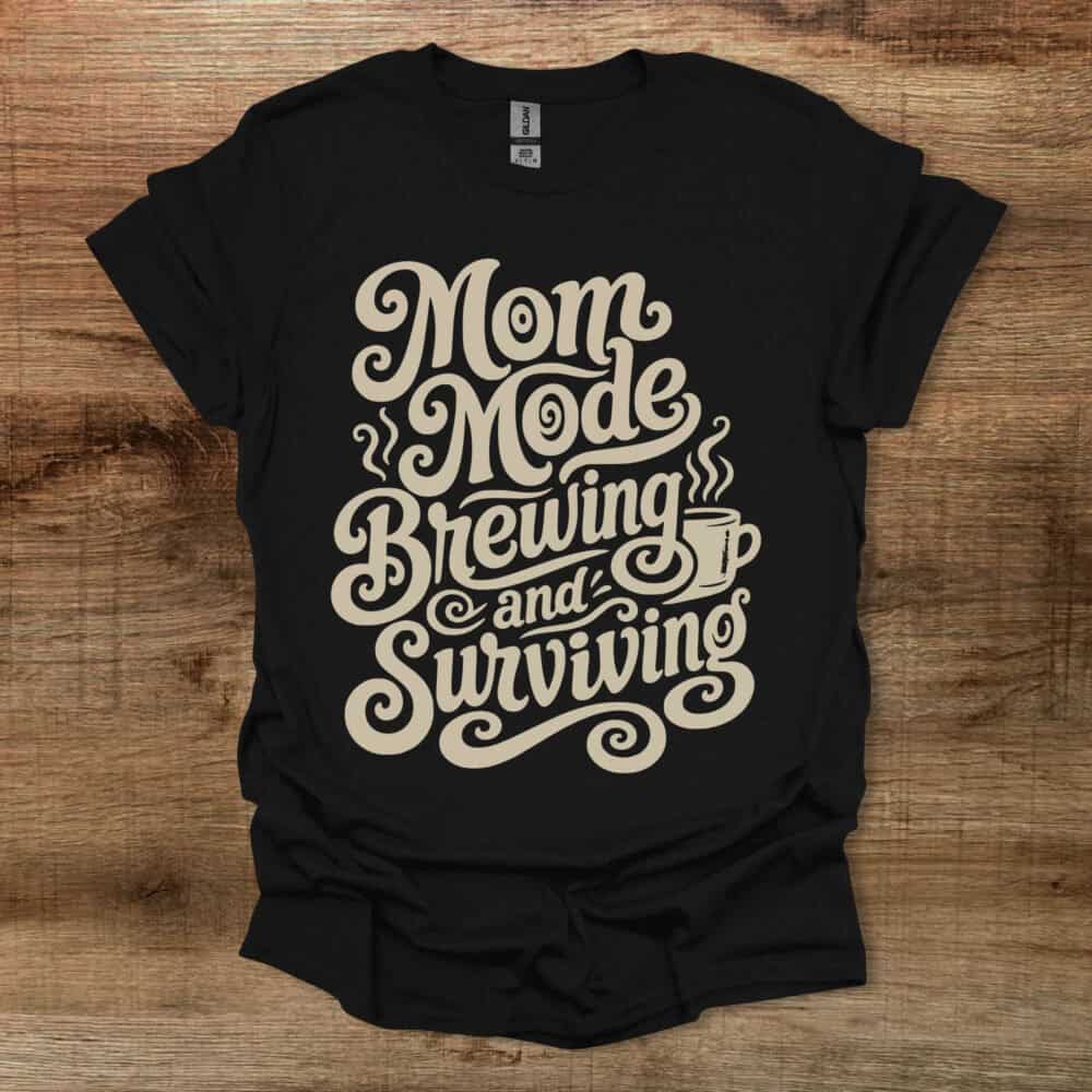 Mom Mode Brewing And Surviving Coffee Typograph Black T-Shirt Unisex Mom Mode Brewing And Surviving Coffee Typograph Black T Shirt Unisex