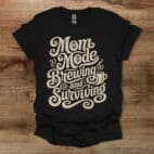 Mom Mode Brewing And Surviving Coffee Typograph Black T Shirt Unisex