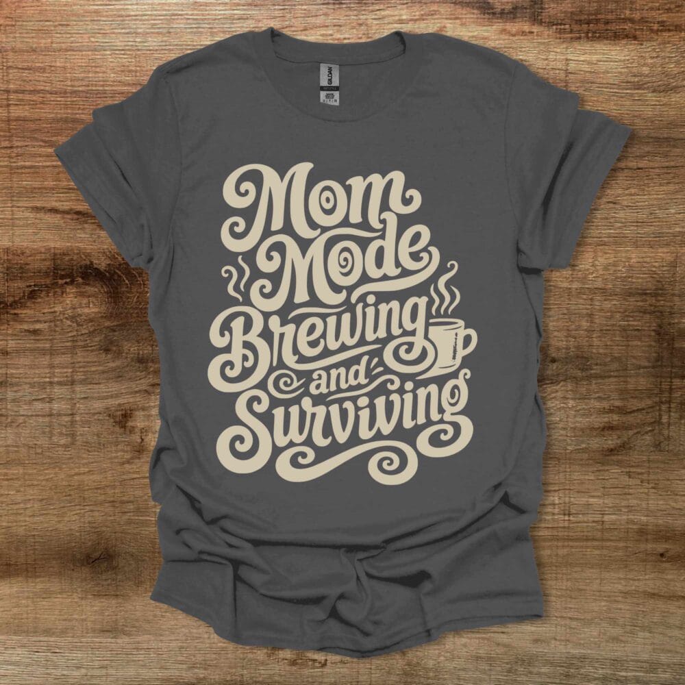 Mom Mode Brewing And Surviving Coffee Typograph Charocal T-Shirt Unisex Mom Mode Brewing And Surviving Coffee Typograph Charocal T Shirt Unisex