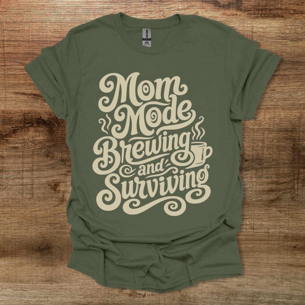 Mom Mode Brewing And Surviving Coffee Typograph Military Green T-Shirt Unisex Mom Mode Brewing And Surviving Coffee Typograph Military Green T Shirt Unisex