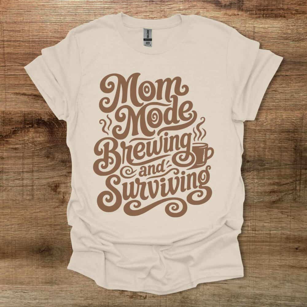 Mom Mode Brewing And Surviving Coffee Typograph Natural T-Shirt Unisex Mom Mode Brewing And Surviving Coffee Typograph Natural T Shirt Unisex
