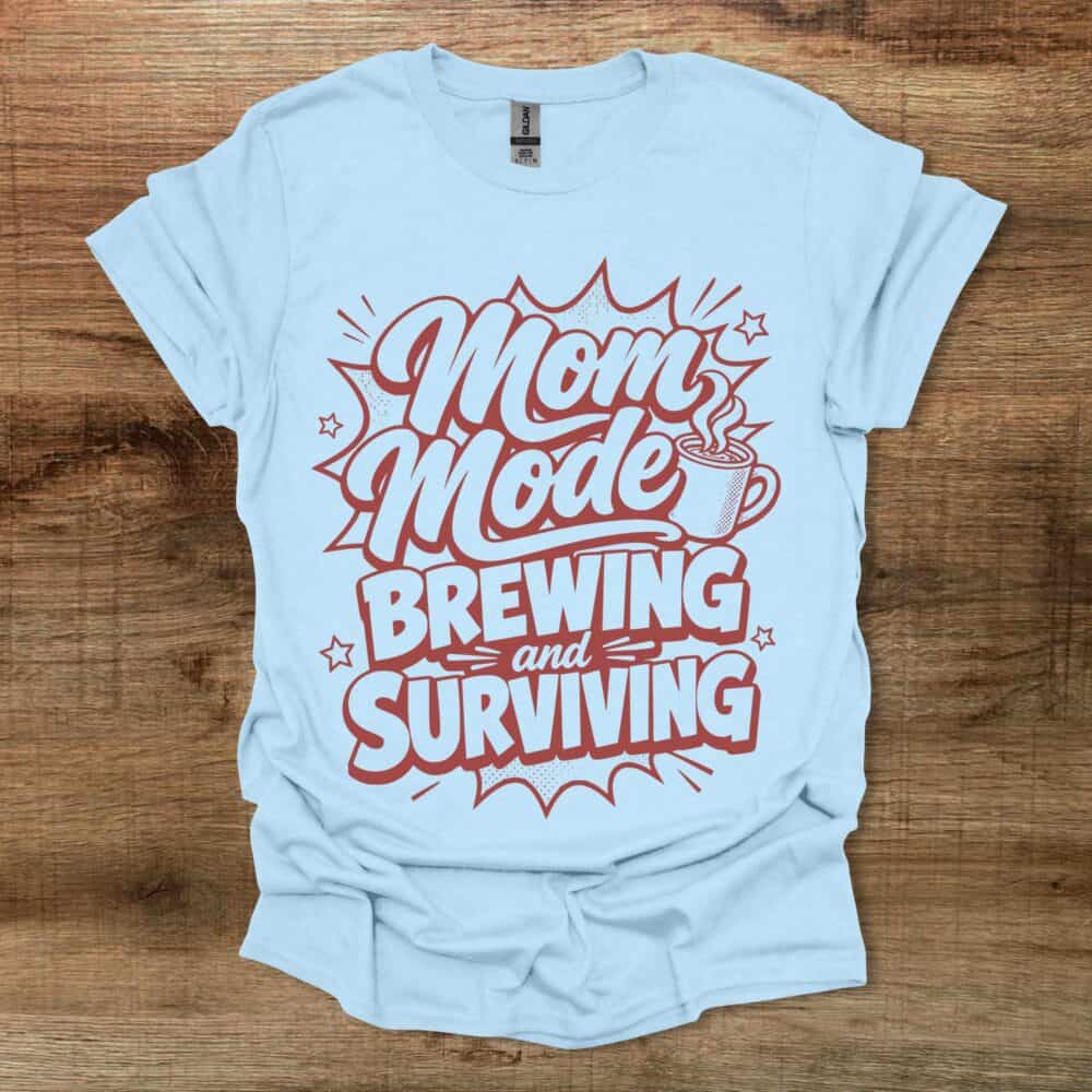 Mom Mode Brewing And Surviving Light Blue Mom Mode Brewing And Surviving Light Blue