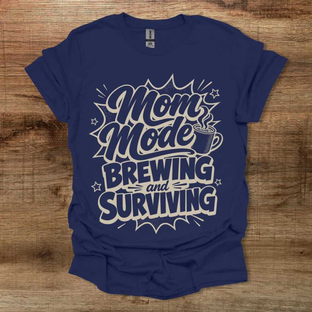 Mom Mode Brewing And Surviving Navy T-Shirt Unisex Mom Mode Brewing And Surviving Navy T Shirt Unisex