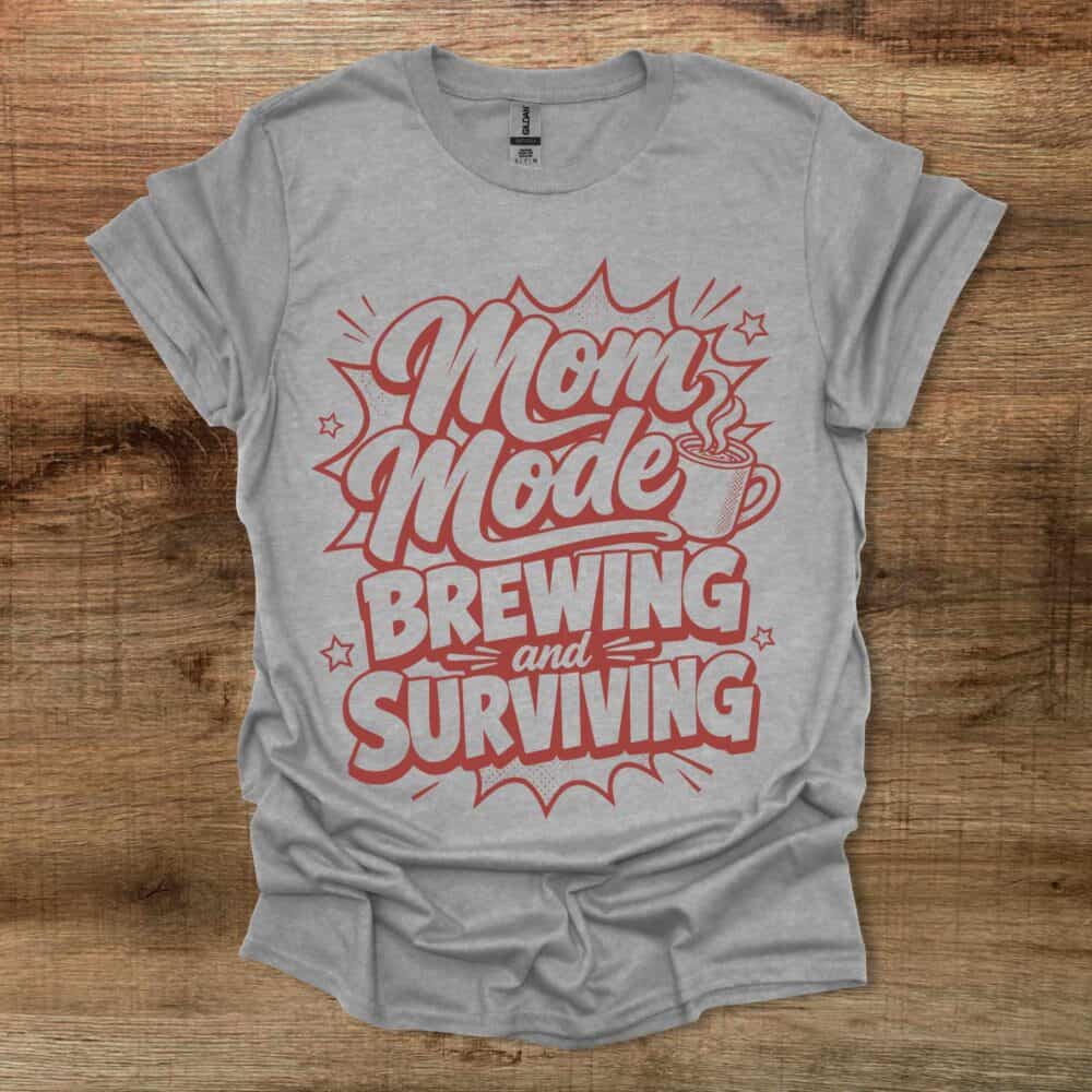 Mom Mode Brewing And Surviving Sport Grey T-Shirt Unisex Mom Mode Brewing And Surviving Sport Grey T Shirt Unisex