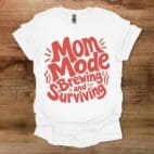 Mom Mode Brewing And Surviving Typography Coffee White T Shirt Unisex