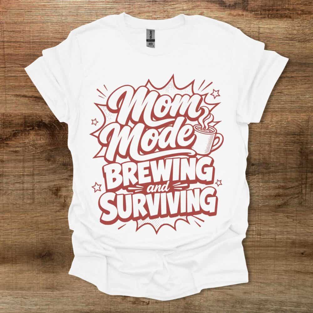 Mom Mode Brewing And Surviving White T-Shirt Unisex Mom Mode Brewing And Surviving White T Shirt Unisex