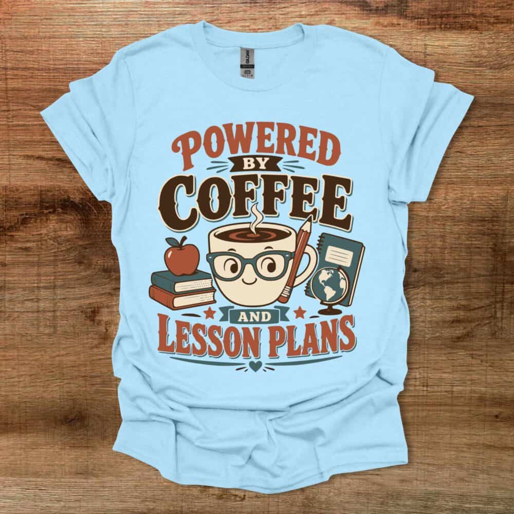 Powered By Coffee And Lesson Plans Teacher Light Blue Powered By Coffee And Lesson Plans Teacher Light Blue