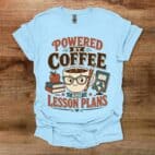 Powered By Coffee And Lesson Plans Teacher Light Blue