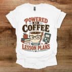 Powered By Coffee And Lesson Plans Teacher White T Shirt Unisex