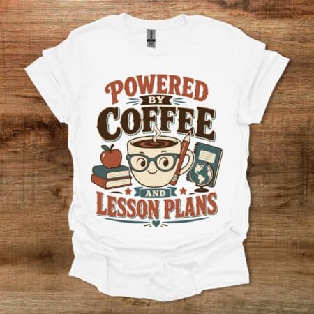 Powered By Coffee And Lesson Plans Teacher White T Shirt Unisex